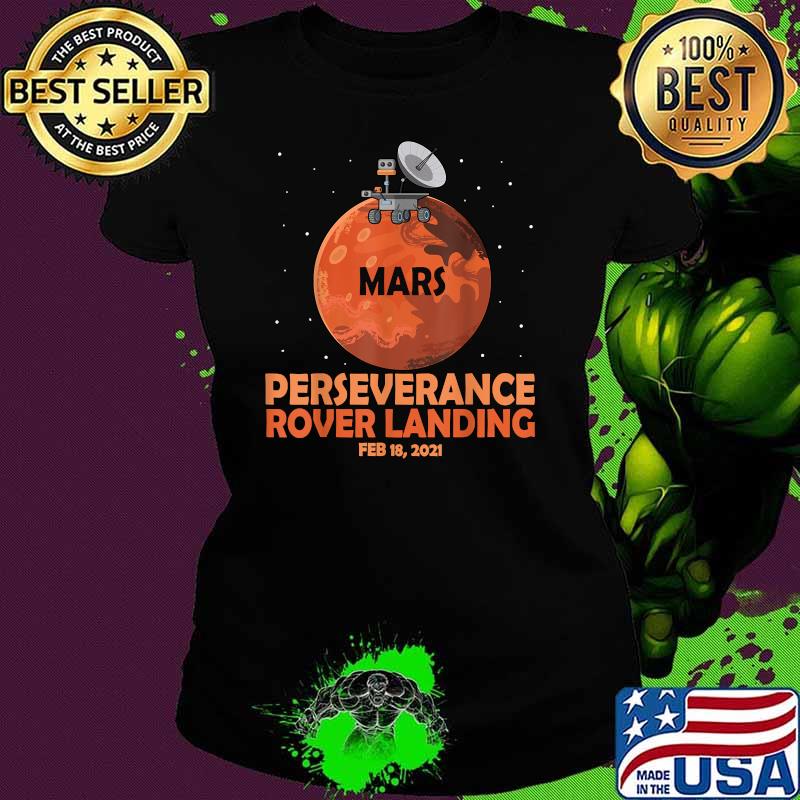 Perseverance Rover Landing Mars 2021 Shirt Ladies tee Perseverance Rover Landing Mars 2021 Shirt Ladies tee