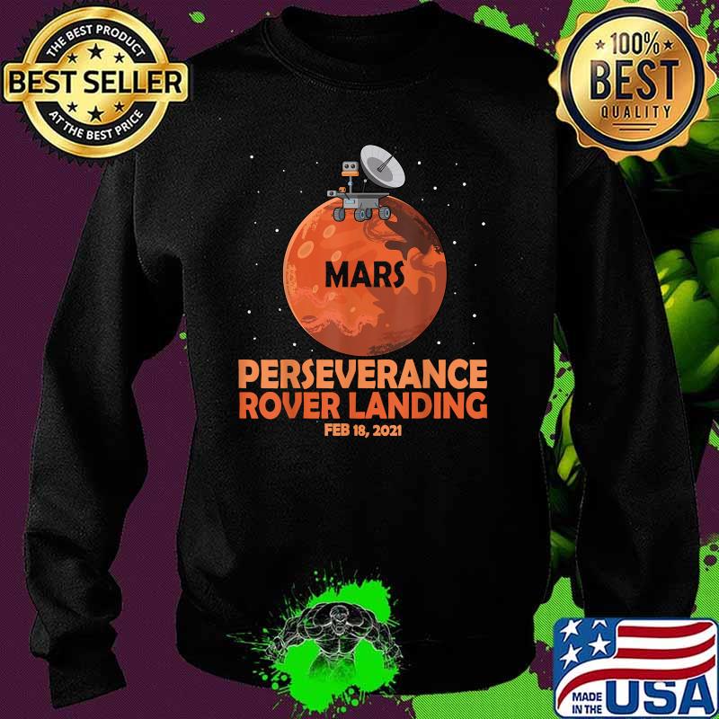 Perseverance Rover Landing Mars 2021 Shirt Sweater Perseverance Rover Landing Mars 2021 Shirt Sweater