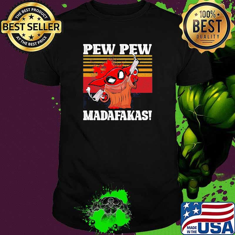 Pew Pew Madafakas Baby Yoda Vintage Shirt