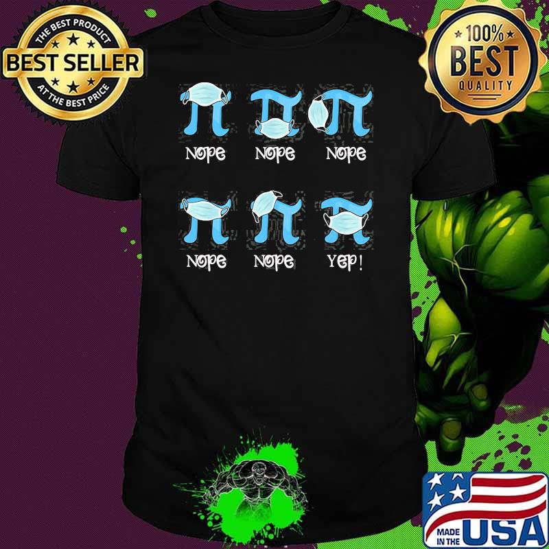 Pi Day Funny Pi Symbol Wearing Mask Wrong Shirt
