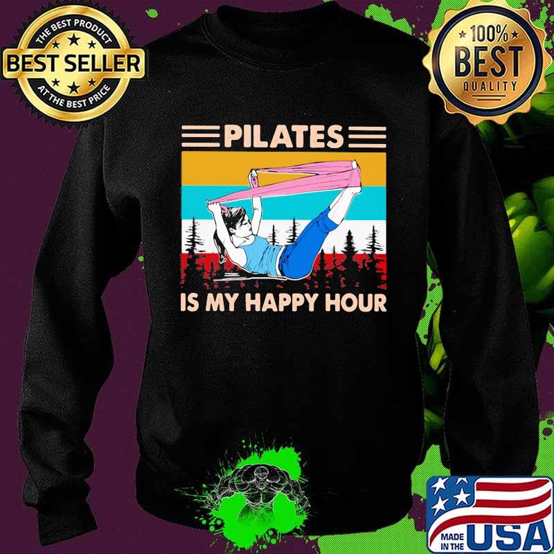 PILATES Is My Happy Hour Vintage Shirt Sweater PILATES Is My Happy Hour Vintage Shirt Sweater
