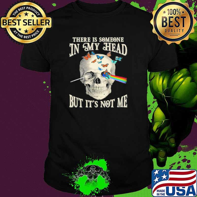 Pink Floyd Skull There Is Someone In My Head But It’s Not Me Shirt