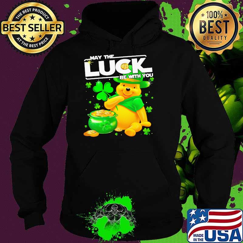 Pooh May The Luck Be With You Patrick Day Shirt Hoodie Pooh May The Luck Be With You Patrick Day Shirt Hoodie