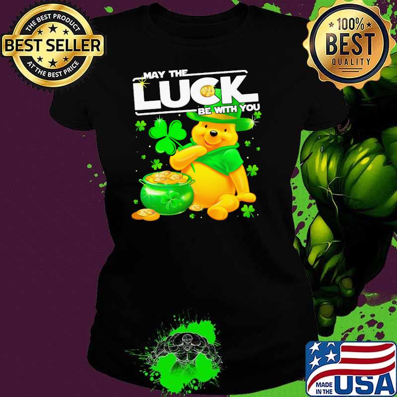 Pooh May The Luck Be With You Patrick Day Shirt Ladies tee Pooh May The Luck Be With You Patrick Day Shirt Ladies tee