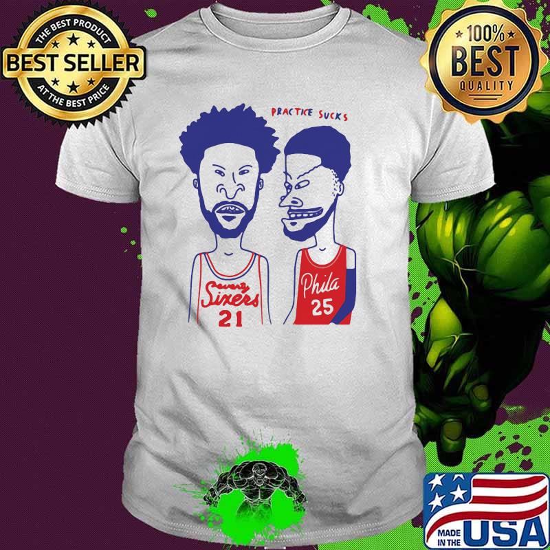 Practice Sucks Player Football Sixers Vs Phila Shirt