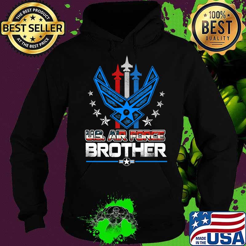 Proud Brother Us Air Force American Flag Shirt Hoodie Proud Brother Us Air Force American Flag Shirt Hoodie