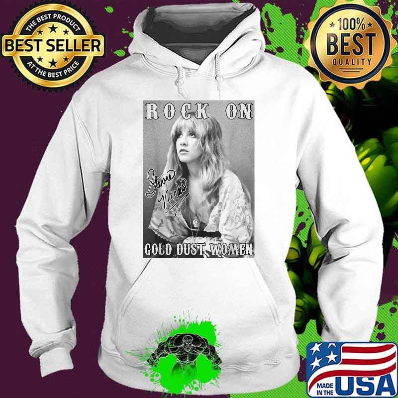 Rock On Gold Dust Women Signature Stevie Tees Nicks Shirt Hoodie Rock On Gold Dust Women Signature Stevie Tees Nicks Shirt Hoodie