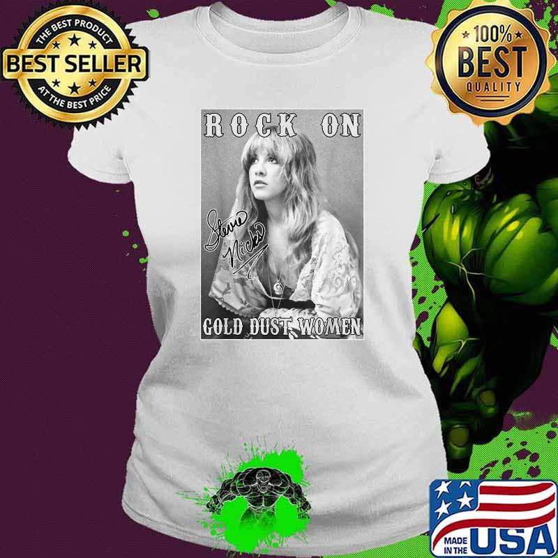 Rock On Gold Dust Women Signature Stevie Tees Nicks Shirt Ladies tee Rock On Gold Dust Women Signature Stevie Tees Nicks Shirt Ladies tee