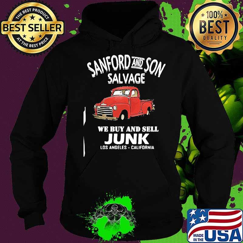 Sanford And Son Salvage We Buy And Sell Junk Los Angeles California Shirt Hoodie Sanford And Son Salvage We Buy And Sell Junk Los Angeles California Shirt Hoodie