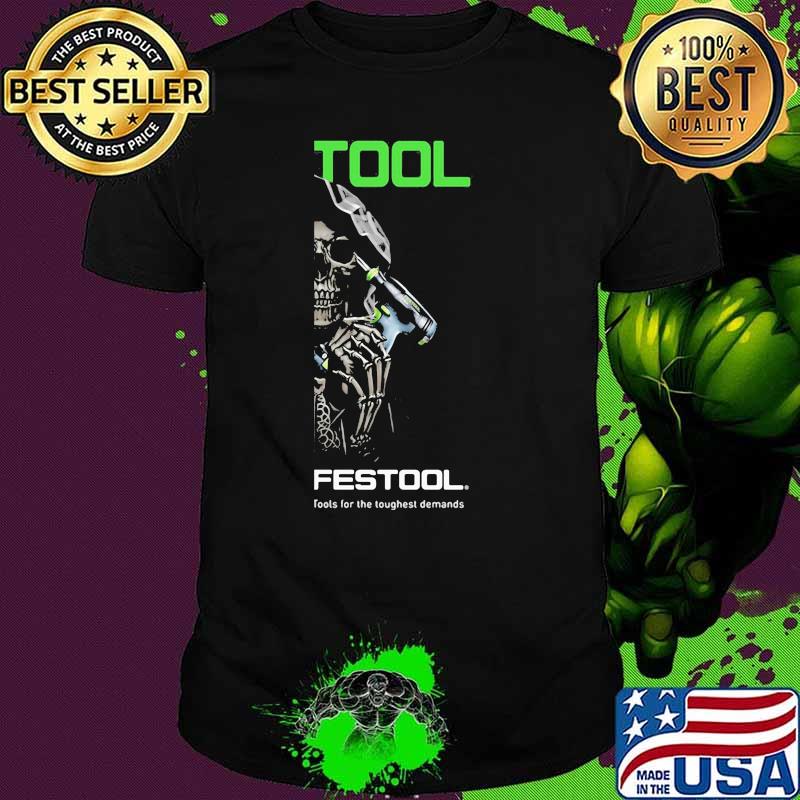 Skull With Logo Festool Tools For The Toughest Demands Shirt