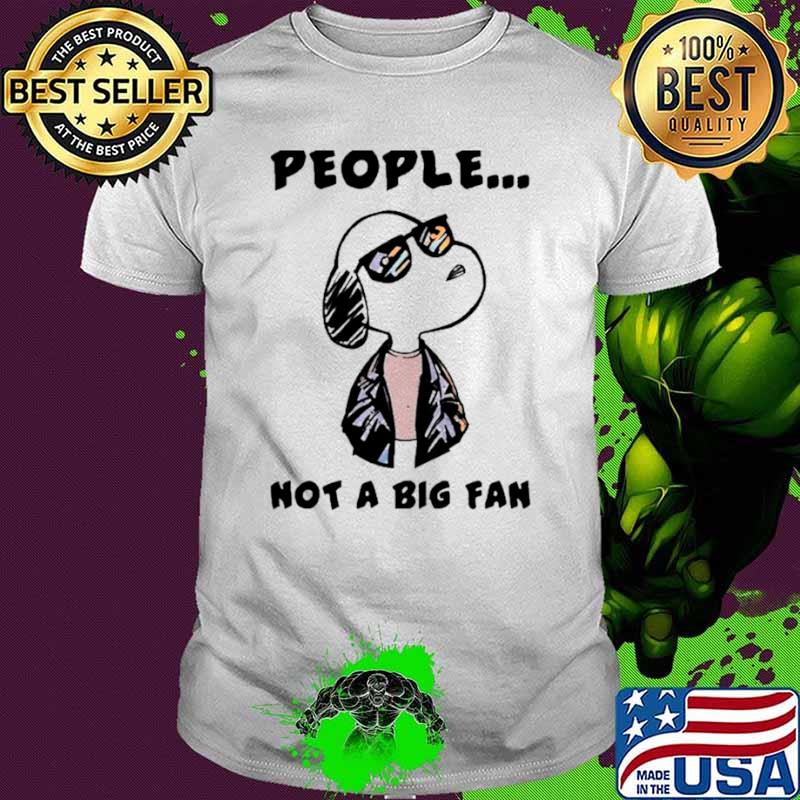 Snoopy people not a big fan shirt