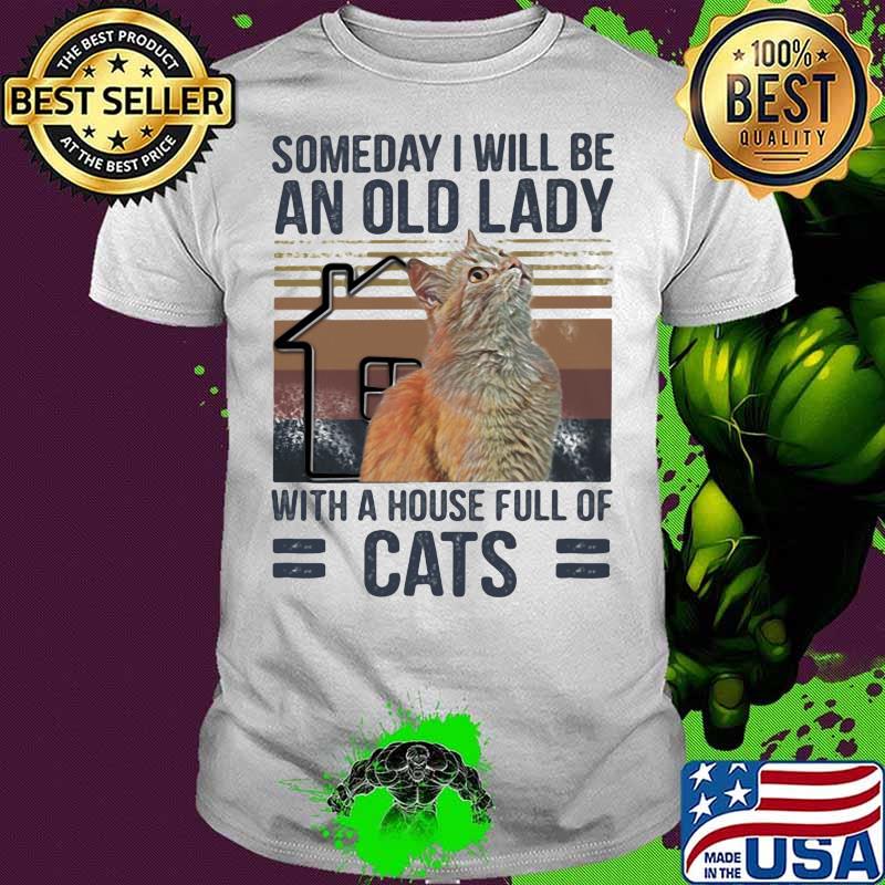 Someday I Will Be An Old Lady With A House Full Of Cats Vintage Shirt