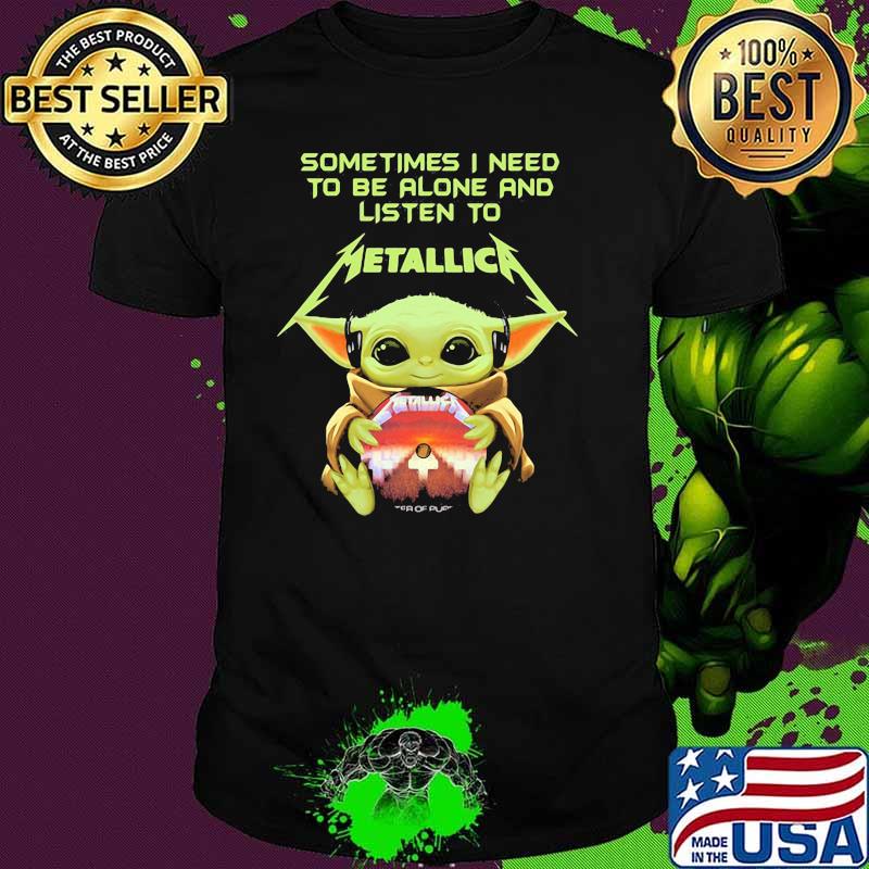 Sometimes I Need To Be Alone And Listen To Metallic Baby Yoda God Sunset Shirt Sometimes I Need To Be Alone And Listen To Metallic Baby Yoda God Sunset Shirt