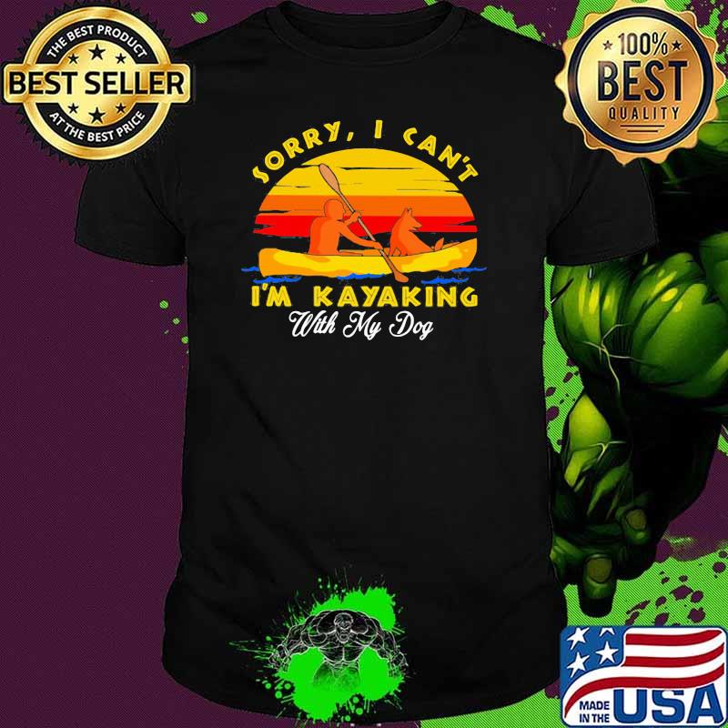 Sorry I Can't I'm Kayaking With My Dog Vintage Shirt