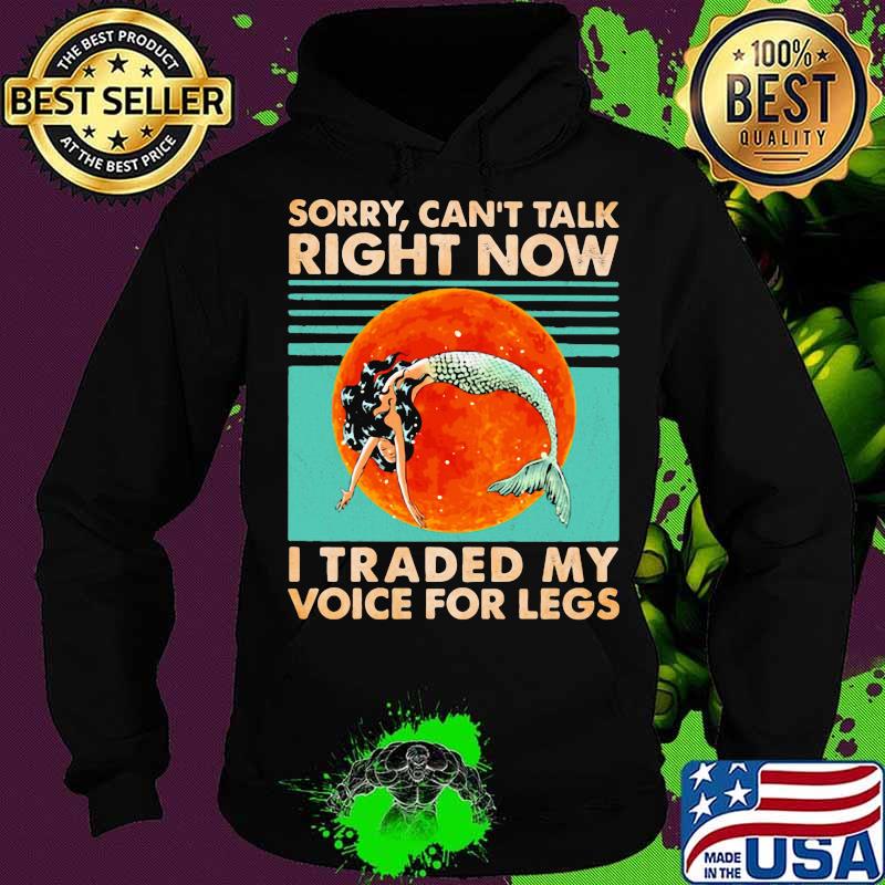 Sorry I can’t talk right now I traded my voice for legs mermaid moonblood vinatge Hoodie Sorry I can’t talk right now I traded my voice for legs mermaid moonblood vinatge Hoodie