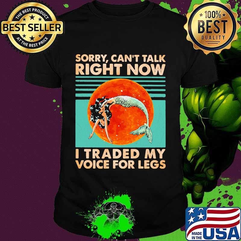 Sorry I can’t talk right now I traded my voice for legs mermaid moonblood vinatge shirt