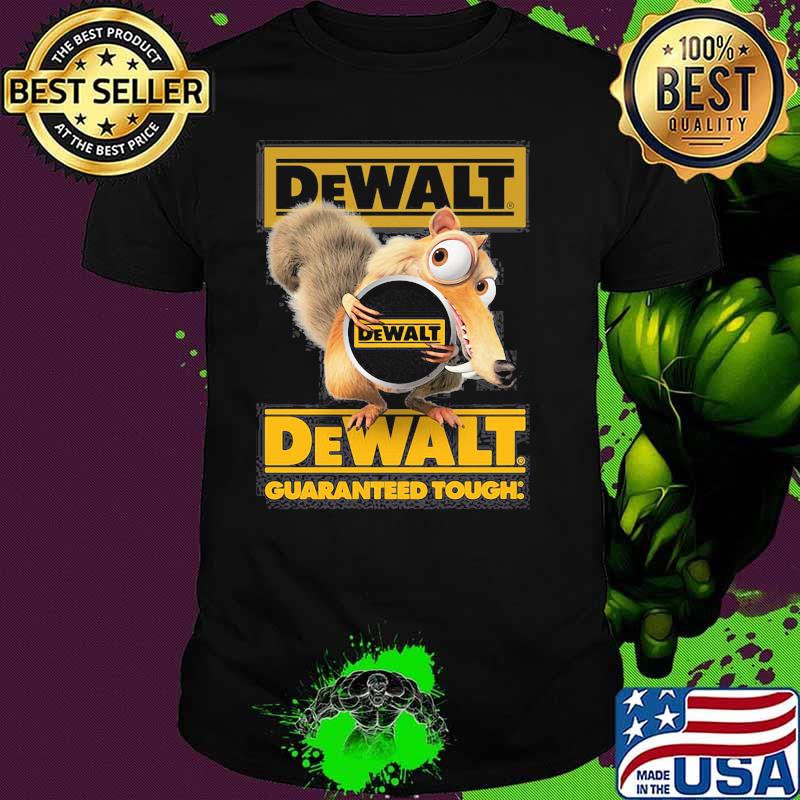 Squirrel W Nuts With Logo Dewalt Guaranteed Tough Shirt
