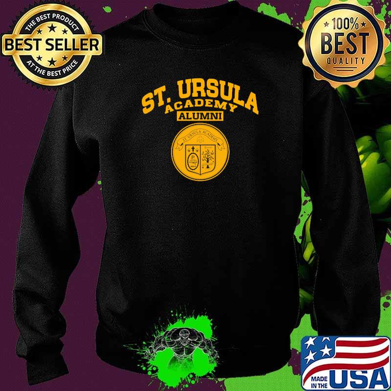 St. Ursula Academy Alumni Shirt Sweater St. Ursula Academy Alumni Shirt Sweater