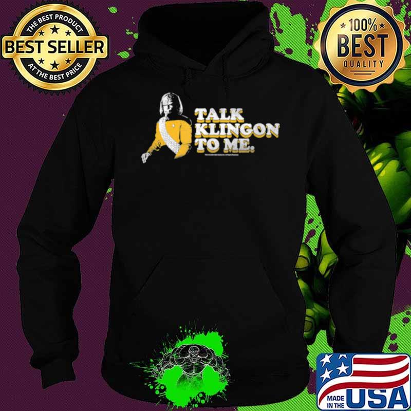 Star Trek The Next Generation Talk Klingon To Me Hoodie Star Trek The Next Generation Talk Klingon To Me Hoodie