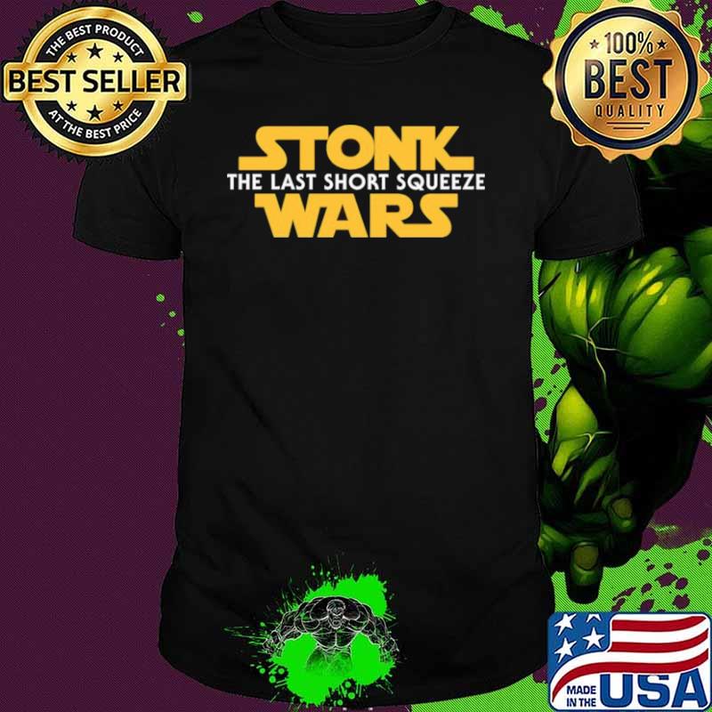 Stonk Wars the last short squeeze shirt