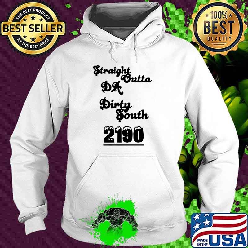 Straight Outta Da Dirty South 2190 Hoodie Straight Outta Da Dirty South 2190 Hoodie