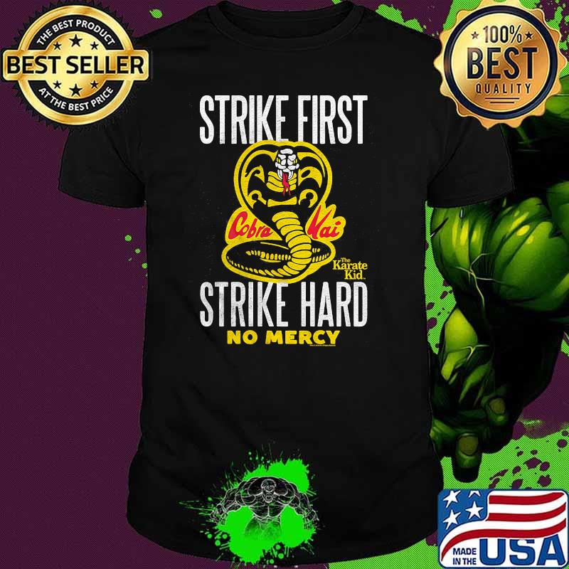 Strike First Strike Hard No Mercy Shirt