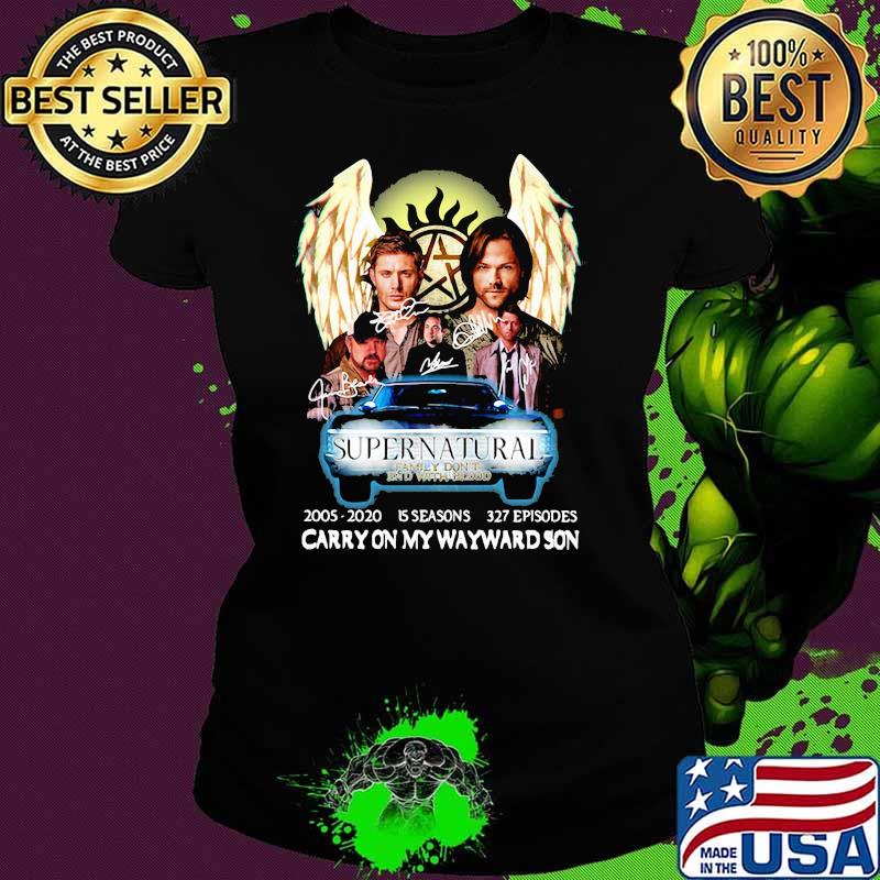 Supernatural 2005 2020 5 Seasons 327 Episodes Carry On My Wayward Son Signatures Shirt Ladies tee Supernatural 2005 2020 5 Seasons 327 Episodes Carry On My Wayward Son Signatures Shirt Ladies tee