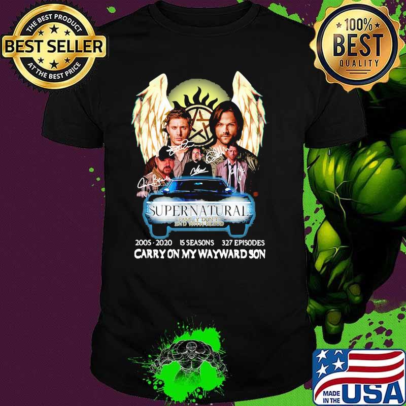 Supernatural 2005 2020 5 Seasons 327 Episodes Carry On My Wayward Son Signatures Shirt Supernatural 2005 2020 5 Seasons 327 Episodes Carry On My Wayward Son Signatures Shirt