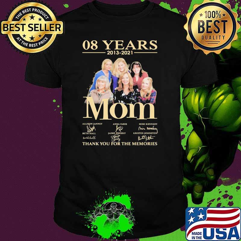 08 Years 2013 2021 Mom Thank You For The Memories Signature Shirt