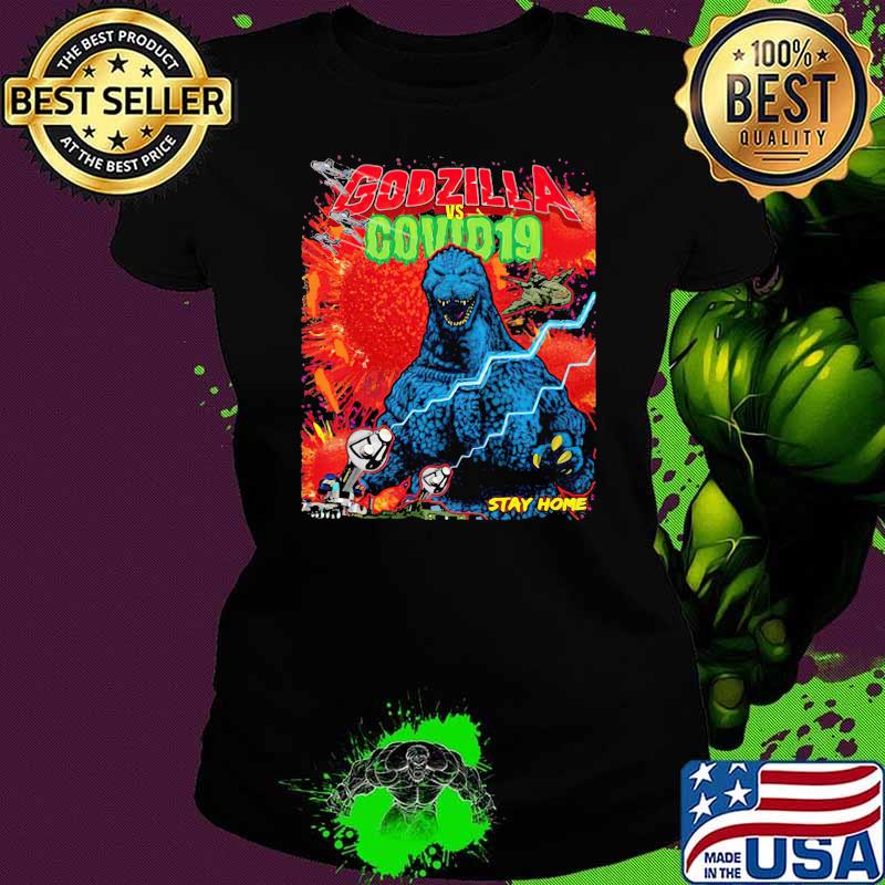 Team Godzilla And Covid 19 Stay Home Shirt Ladies tee Team Godzilla And Covid 19 Stay Home Shirt Ladies tee