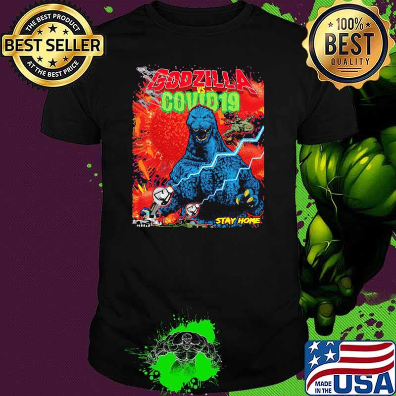 Team Godzilla And Covid 19 Stay Home Shirt