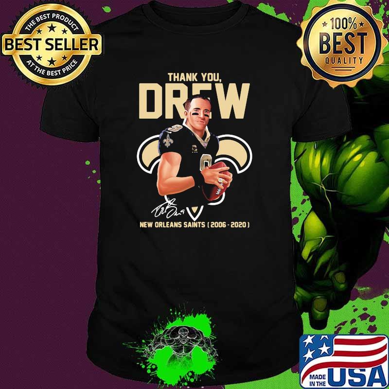 Thank You Drew Legend New Orleans Saints 2006 2020 Football Signature Shirt