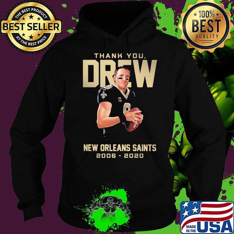 Thank You Drew New Orleans Saints 2006 2020 Football Shirt Hoodie Thank You Drew New Orleans Saints 2006 2020 Football Shirt Hoodie