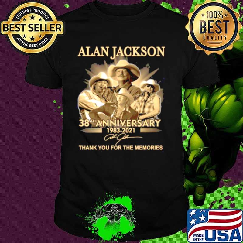 The Alan Jackson 38th Anniversary 1983 2021 Signature Thanks For The Memories shirt