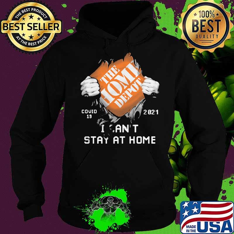 The Home Depot I Can’t Stay At Home Covid 19 2021 Shirt Hoodie The Home Depot I Can’t Stay At Home Covid 19 2021 Shirt Hoodie