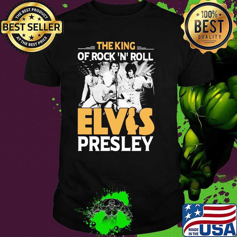 The King Of Rock N Roll Elvis Presley Shirt