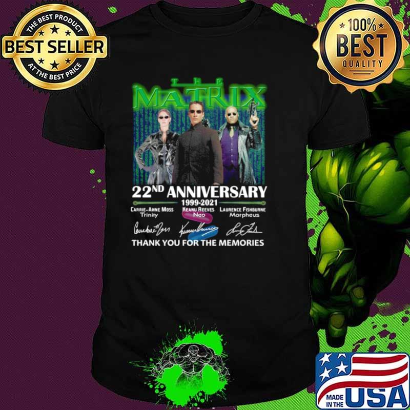 The Matrix 22nd Anniversary 199 2021 Thank You For The Memories Signatures shirt