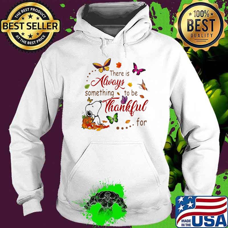 There Is Always Something To Be Thankful For Snoopy Vs Butterflies Halloween Shirt Hoodie There Is Always Something To Be Thankful For Snoopy Vs Butterflies Halloween Shirt Hoodie