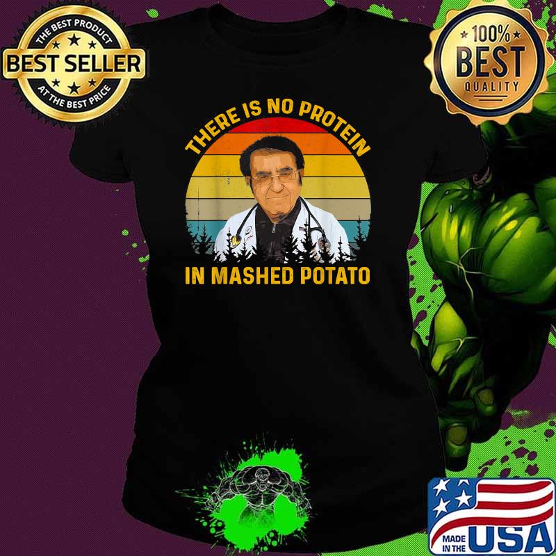 There Is No Protein In Mashed Potato Dr Younan Dr Now Vintage Sunset Shirt Ladies tee There Is No Protein In Mashed Potato Dr Younan Dr Now Vintage Sunset Shirt Ladies tee