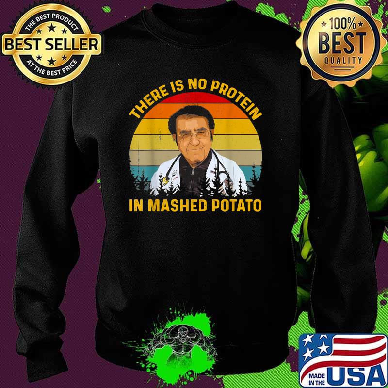 There Is No Protein In Mashed Potato Dr Younan Dr Now Vintage Sunset Shirt Sweater There Is No Protein In Mashed Potato Dr Younan Dr Now Vintage Sunset Shirt Sweater