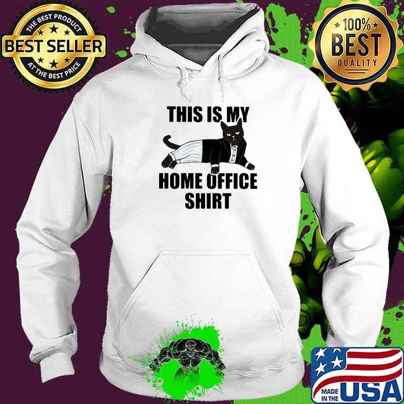 This Is My Home Office Cat Shirt Hoodie This Is My Home Office Cat Shirt Hoodie