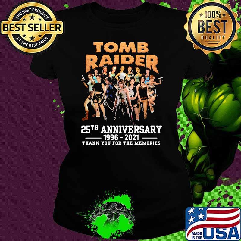 Tomb Raider 25th Anniversary 1996 2021 Thank You For The Memories Shirt Ladies tee Tomb Raider 25th Anniversary 1996 2021 Thank You For The Memories Shirt Ladies tee