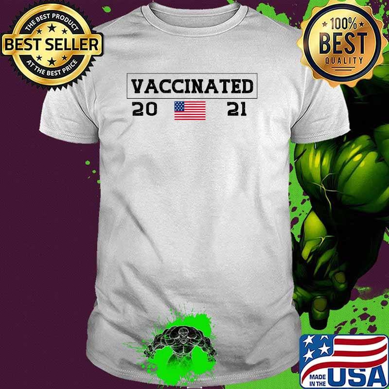 Vaccinated 2021 Patriotic American Flag Covid 19 Shirt