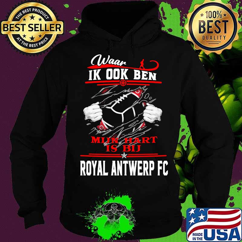 Waar Ik ook Ben Hart Is Bu Royal Antwerp Fc Football Hoodie Waar Ik ook Ben Hart Is Bu Royal Antwerp Fc Football Hoodie