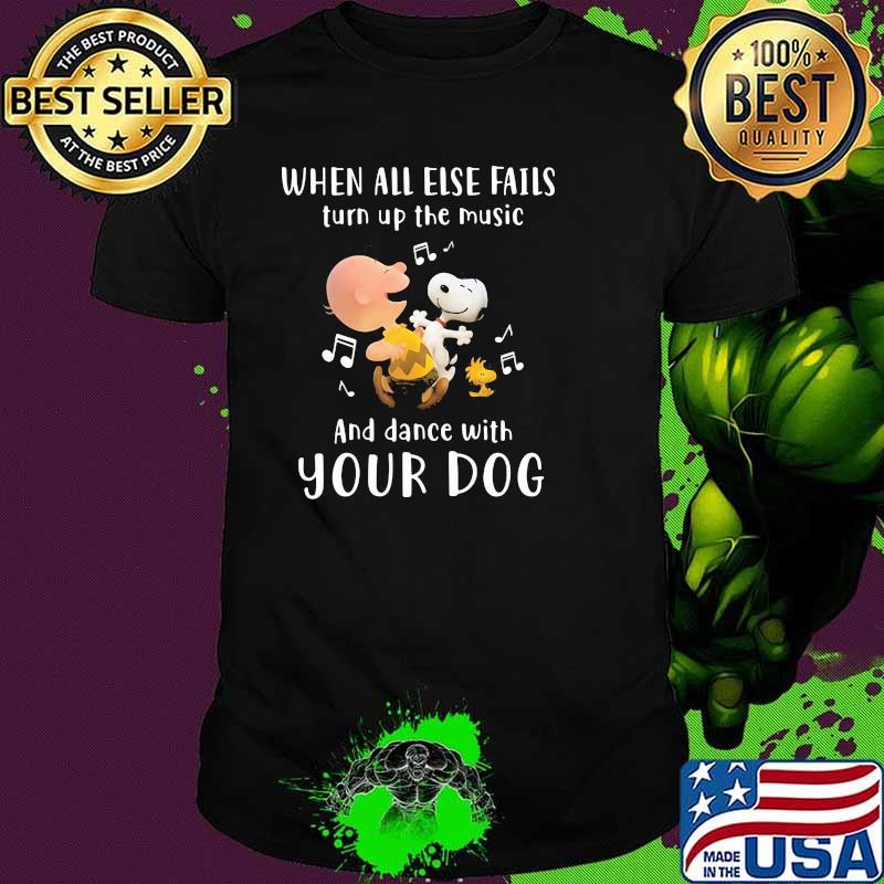 When All Else Fails Turn Up The Music And Dance With Your Dogs Snoopy Vs Charlie Shirt