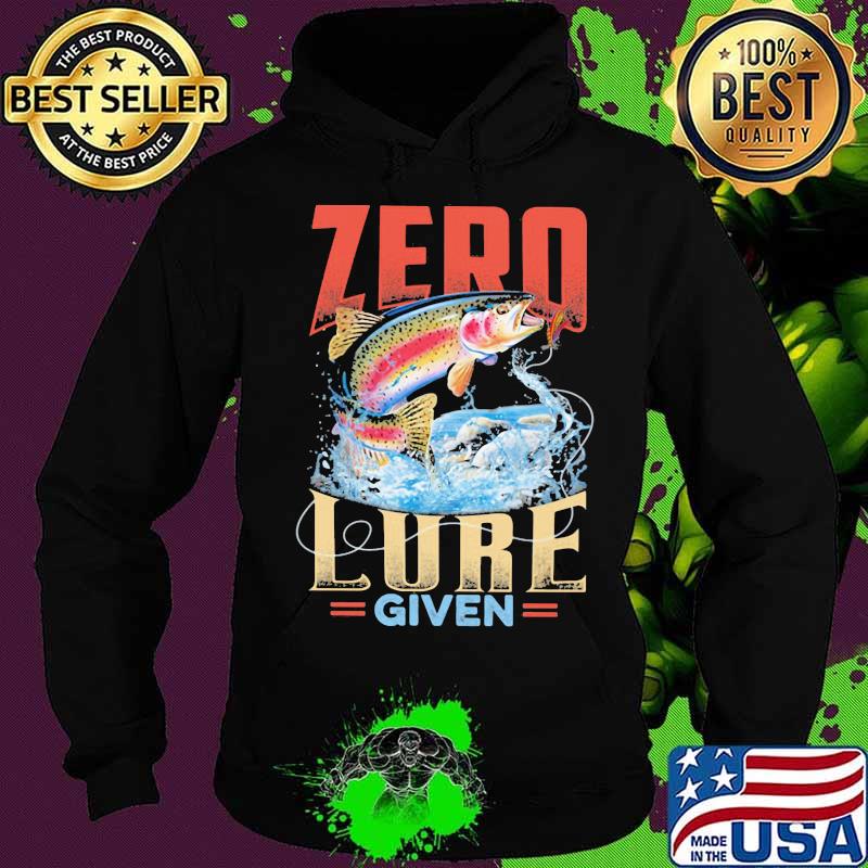 Zero lure given fishing Hoodie Zero lure given fishing Hoodie