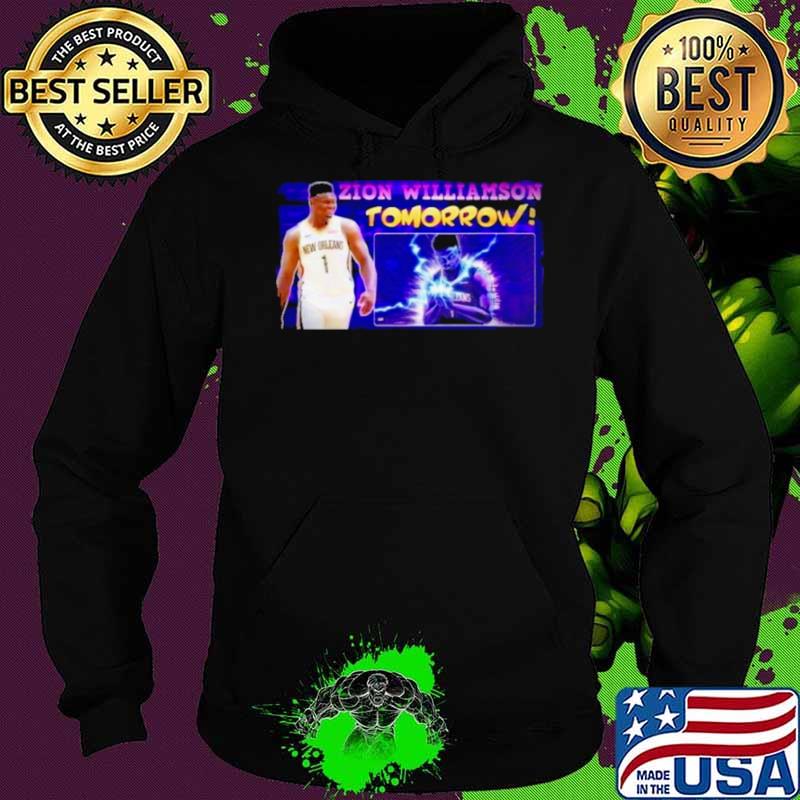 Zion williamson tomorrow Hoodie Zion williamson tomorrow Hoodie