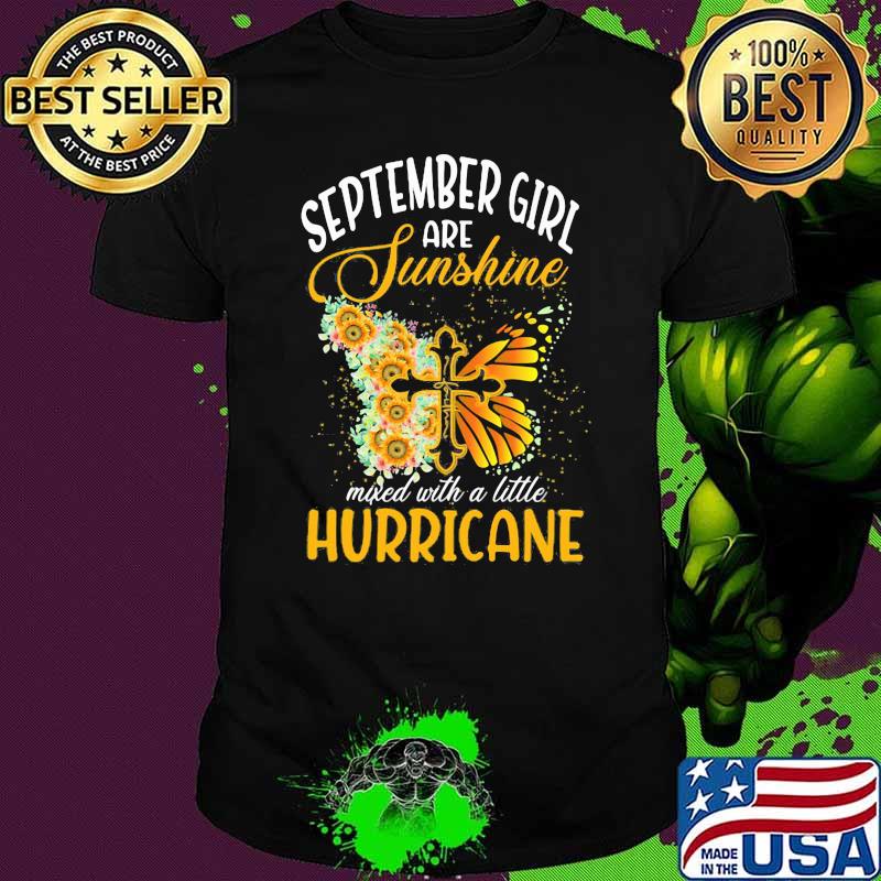 September Girl Are Sunshine Mixed With A Little Hurricane Jesus Butterfly Sunflower Shirt