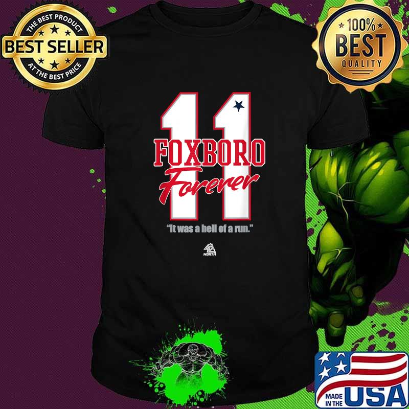 11 Foxboro Forever it Was A Hell Of A Run Shirt