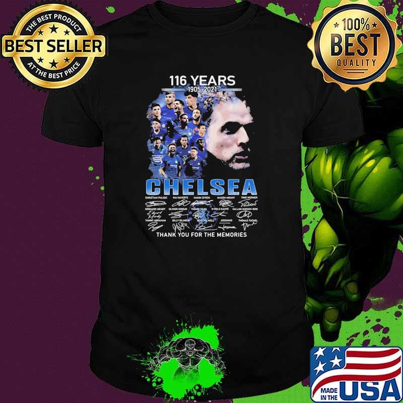 116 years 1905-2021 Chelsea thank you for the memories signature shirt